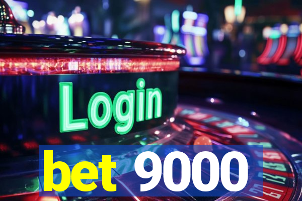 bet 9000